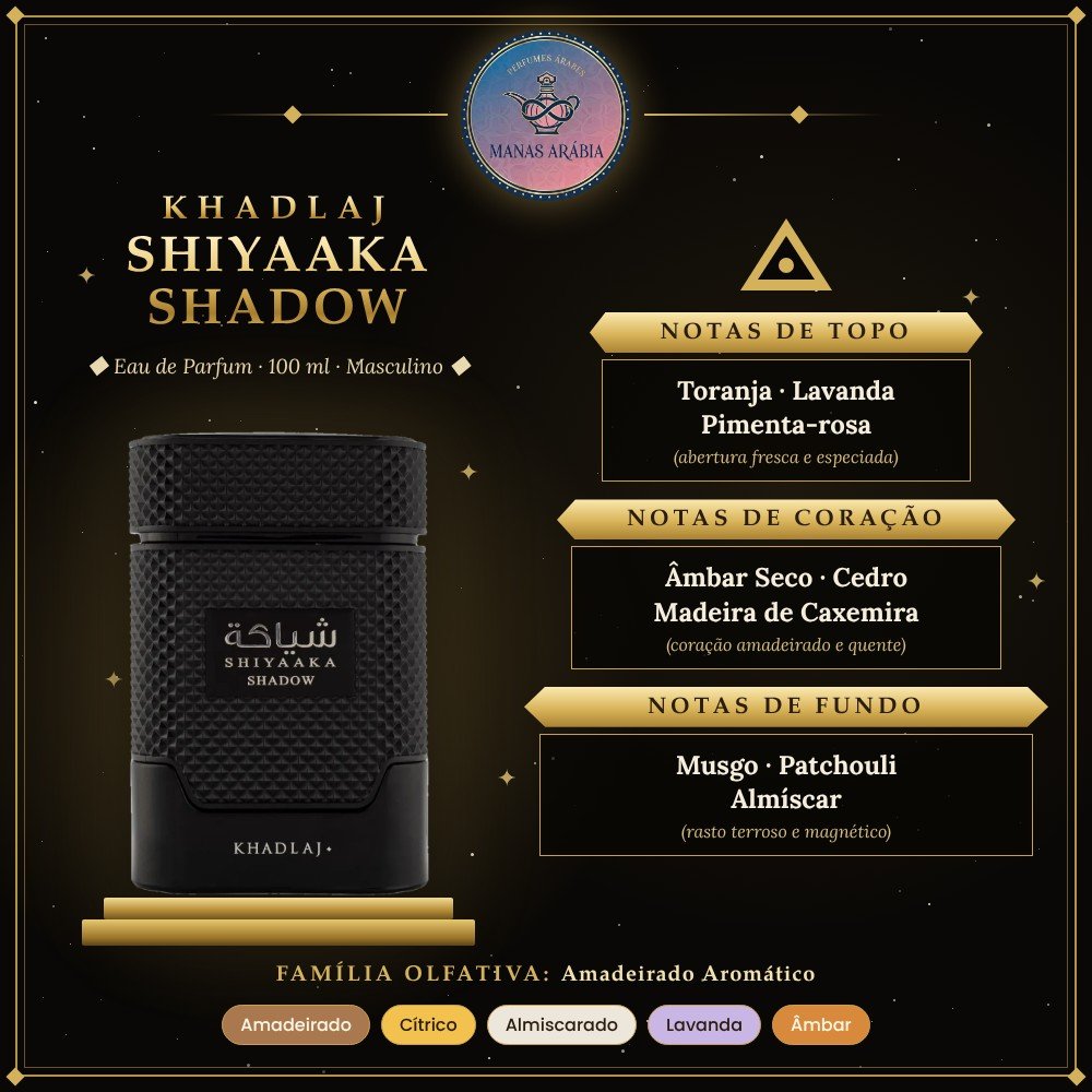 Pirâmide olfativa do Khadlaj Shiyaaka Shadow